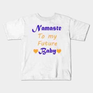 Namaste To My Future Baby Kids T-Shirt